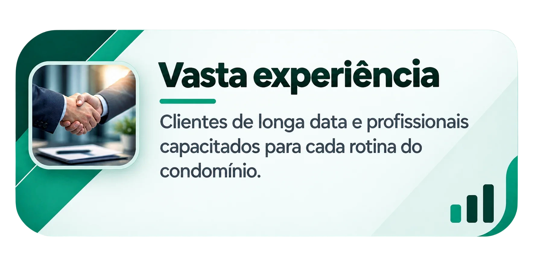 Vasta experiência: clientes de longa data e profissionais capacitados
